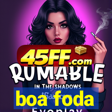 boa foda